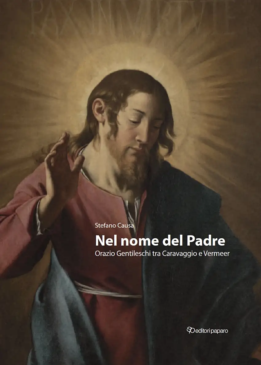 Nel nome del padre. Orazio Gentileschi tra Caravaggio e Vermeer. In the name of the Father. Orazio Gentileschi, bridging Caravaggio and Vermeer