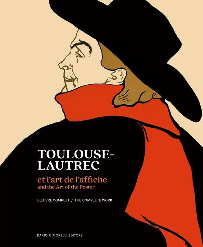 Toulouse-Lautrec et l'art de l'affiche. L'oeuvre complet. And the art of the poster L'oeuvre complet. The complete work
