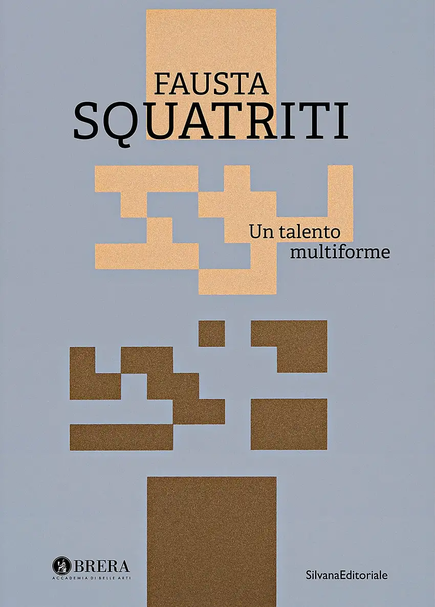 Fausta Squatriti. Un talento multiforme