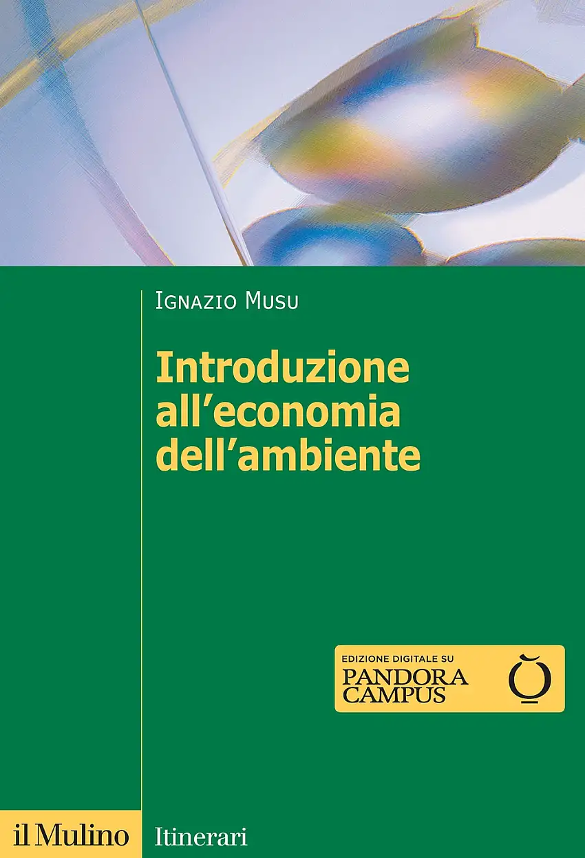 Introduzione all'economia dell'ambiente. Nuova ediz