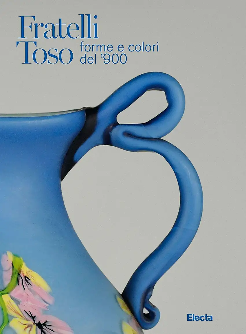 Fratelli Toso. Forme e colori del '900