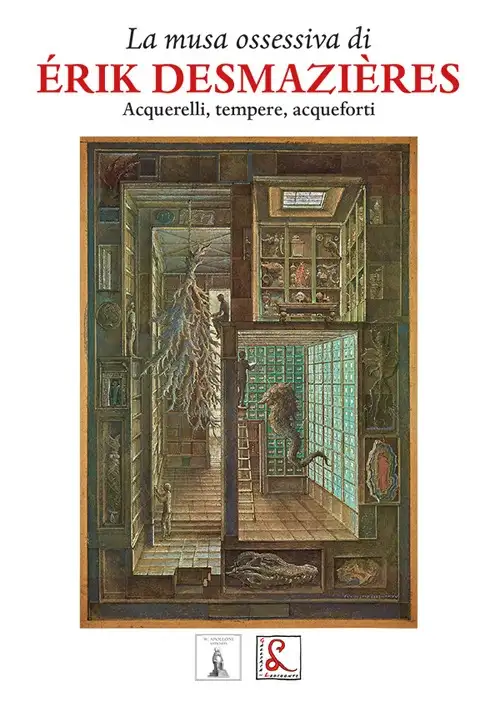 La Musa Ossessiva di Erik Desmazieres. Acquerelli, Tempere, Acqueforti