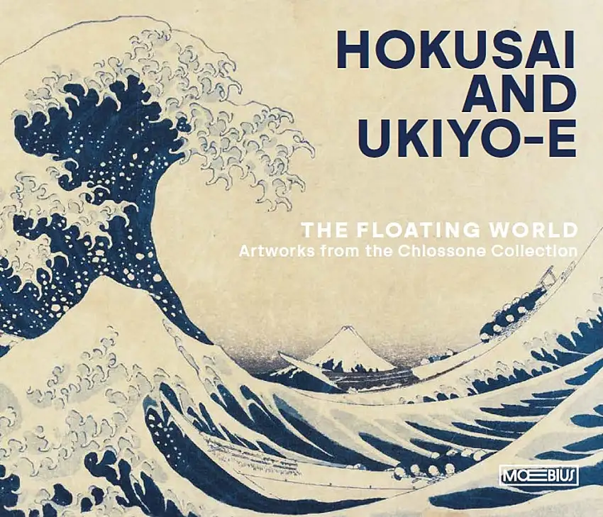 Hokusai and Ukiyo-e. The Floating World. Artworks from the Chiossone Collection