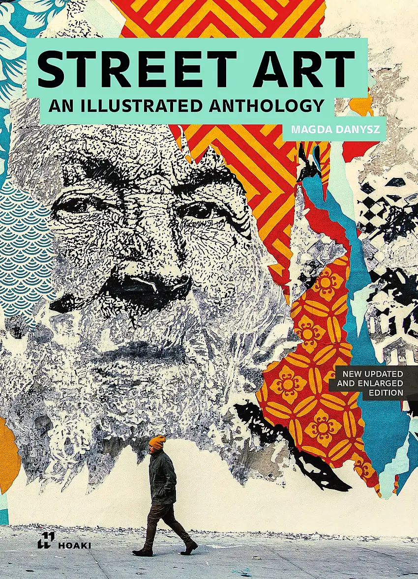 Street Art. An Illustrated Anthology