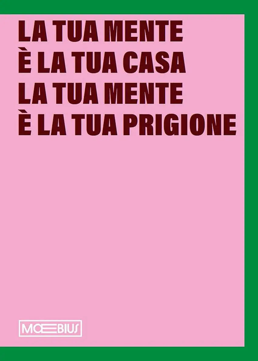 La tua mente è la tua casa. La tua mente è la tua progione
