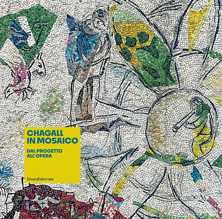 Chagall in mosaico. Dal progetto all'opera.