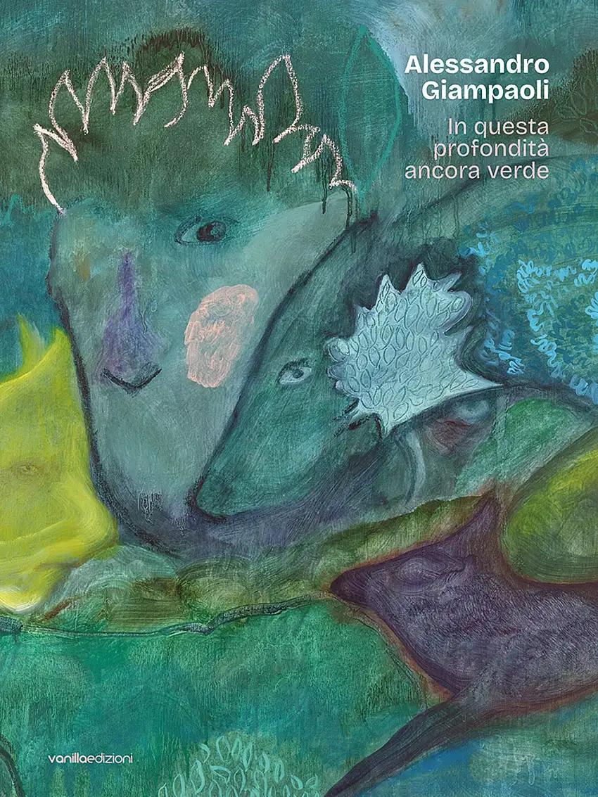 Alessandro Giampaoli. In questa profondità ancora verde.