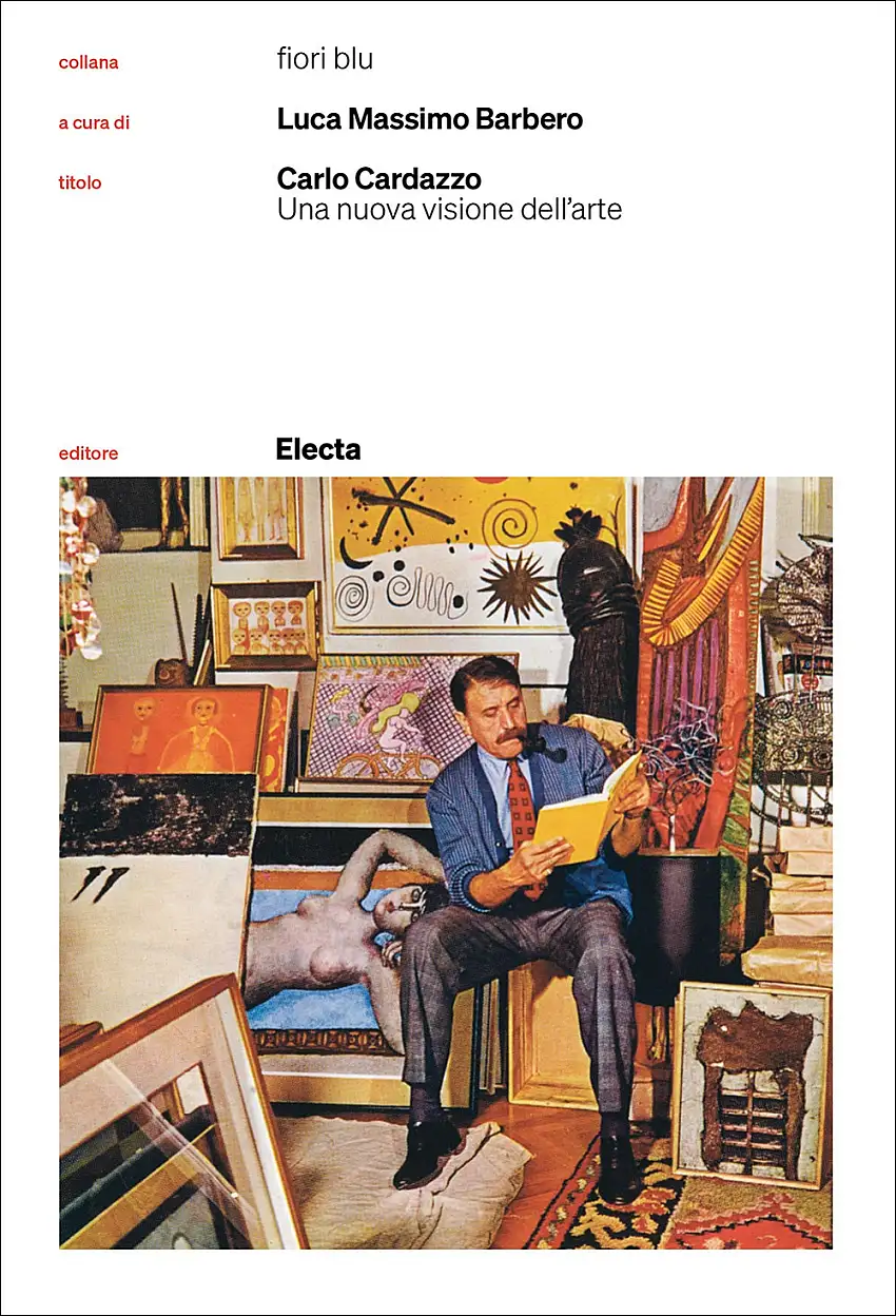 Carlo Cardazzo. Una nuova visione dell'arte.