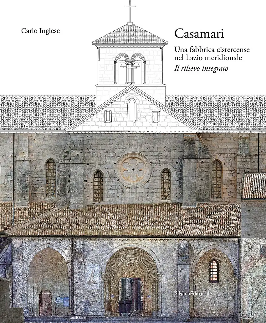 Casamari. Una fabbrica cistercense nel Lazio meridionale. Il rilievo integrato