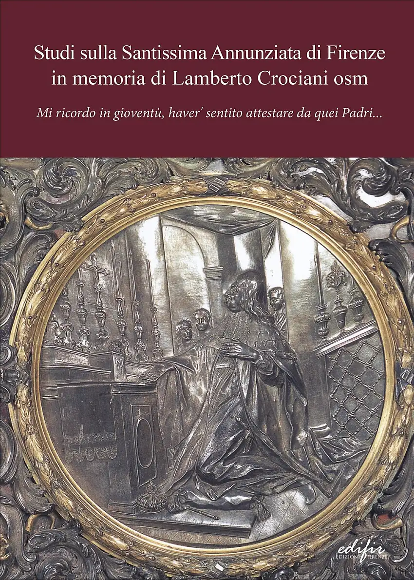 Studi sulla Santissima Annunziata di Firenze in Memoria di Lamberto Crociani Osm