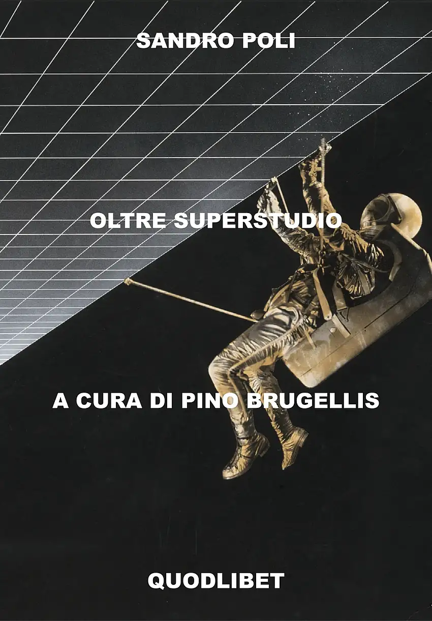 Sandro Poli. Oltre Superstudio