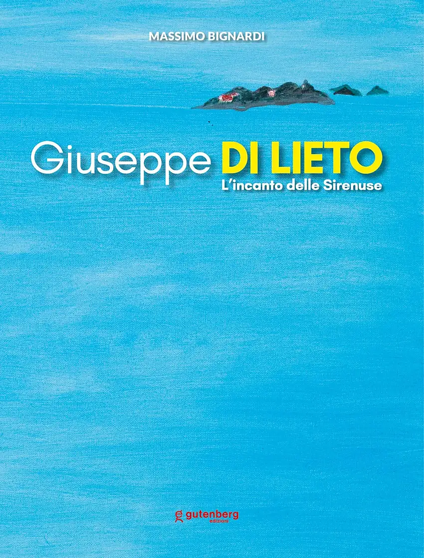 Giuseppe Di Lieto. L'incanto delle Sirenuse.