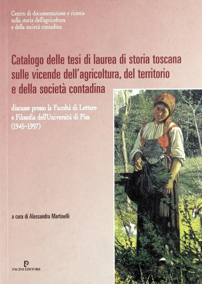 Catalogo delle tesi di laurea di storia toscana sulle vicende dell'agricoltura, del territorio e della società contadina