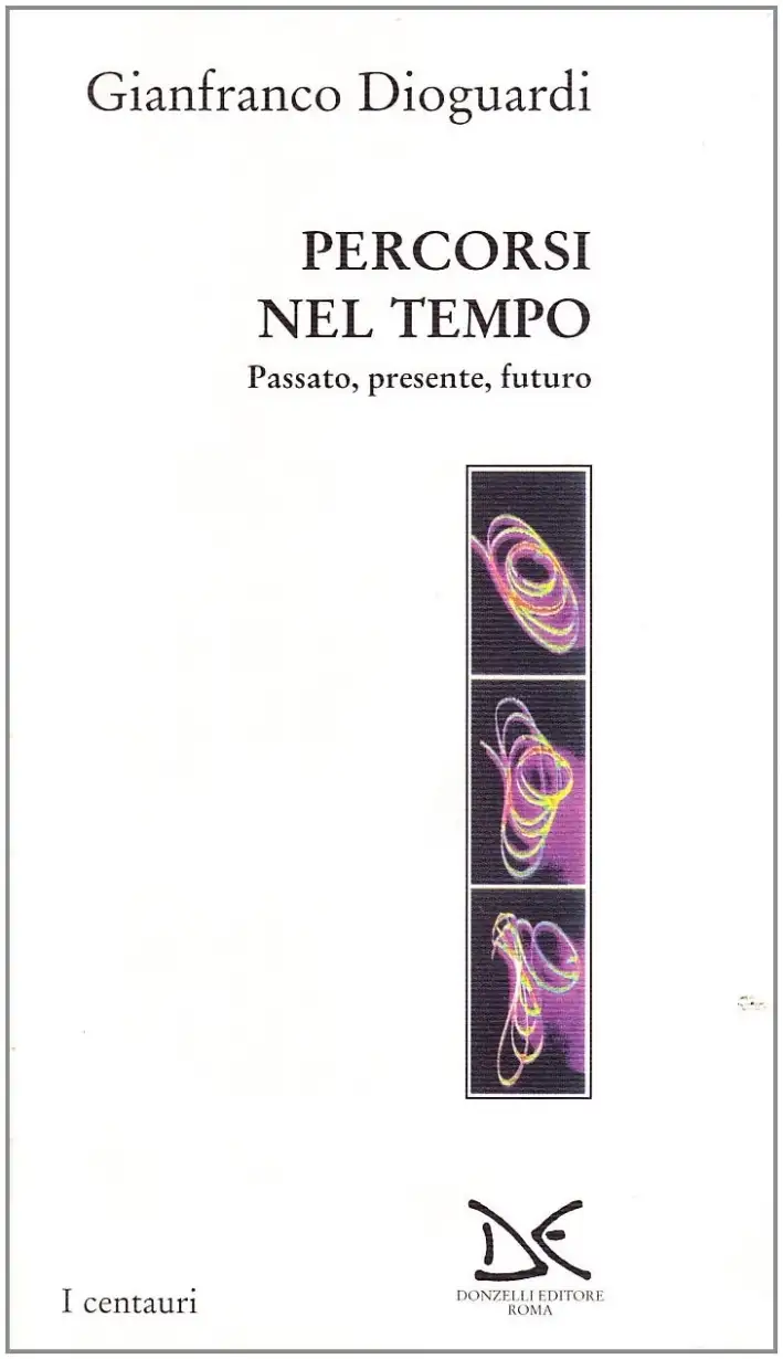 Percorsi nel tempo. Passato, presente e futuro