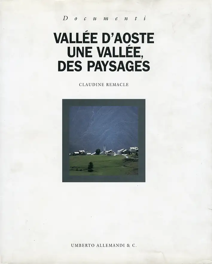 Vallée D'Aoste. Une vallée, des paysages