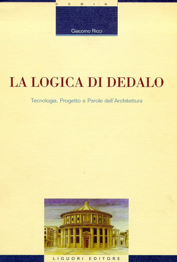 La logica di Dedalo. Tecnologia, progetto e parole dell'architettura