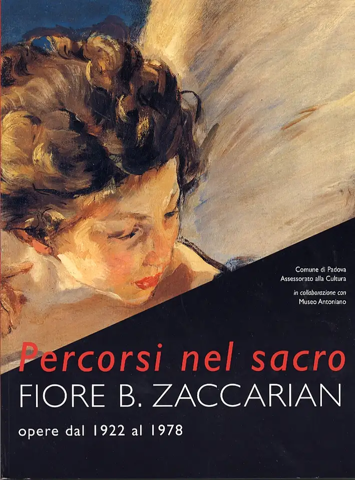 Fiore B. Zaccarian. Percorsi nel sacro. Opere dal 1922 al 1978