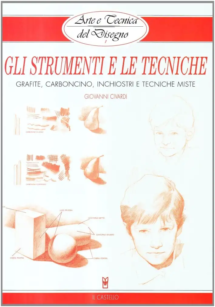 Gli strumenti e le tecniche. Grafite, carboncino, inchiostri e tecniche miste