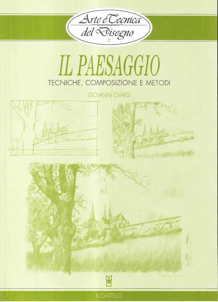 Il paesaggio. Tecniche, composizione e metodi