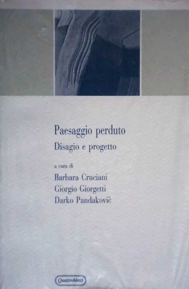 Paesaggio perduto. Disagio e progetto