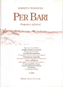 Per Bari. Proposte e opinioni (1996-1999)