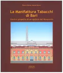La manifattura tabacchi di Bari. Storia e progetto di un opificio del Novecento