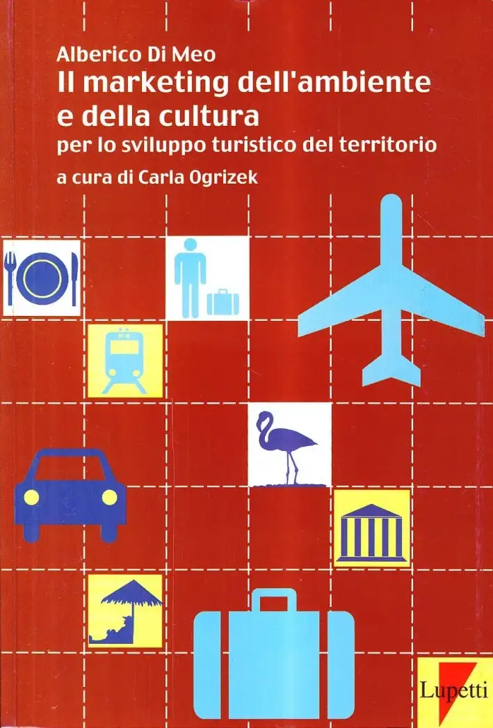 Marketing dell'ambiente e della cultura. Per lo sviluppo turistico del territorio