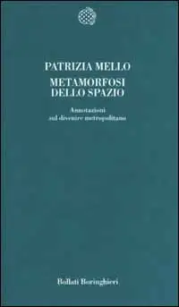 Metamorfosi dello spazio. Annotazioni sul divenire metropolitano