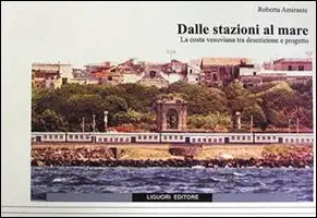 Dalle stazioni al mare. La costa vesuviana tra descrizione e progetto