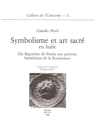 Symbolisme et art sacré en Italie. Du Baptistère de Parme aux peintres hermétistes de la renaissance