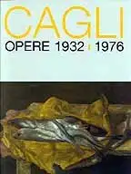 Cagli. Opere 1932-1976