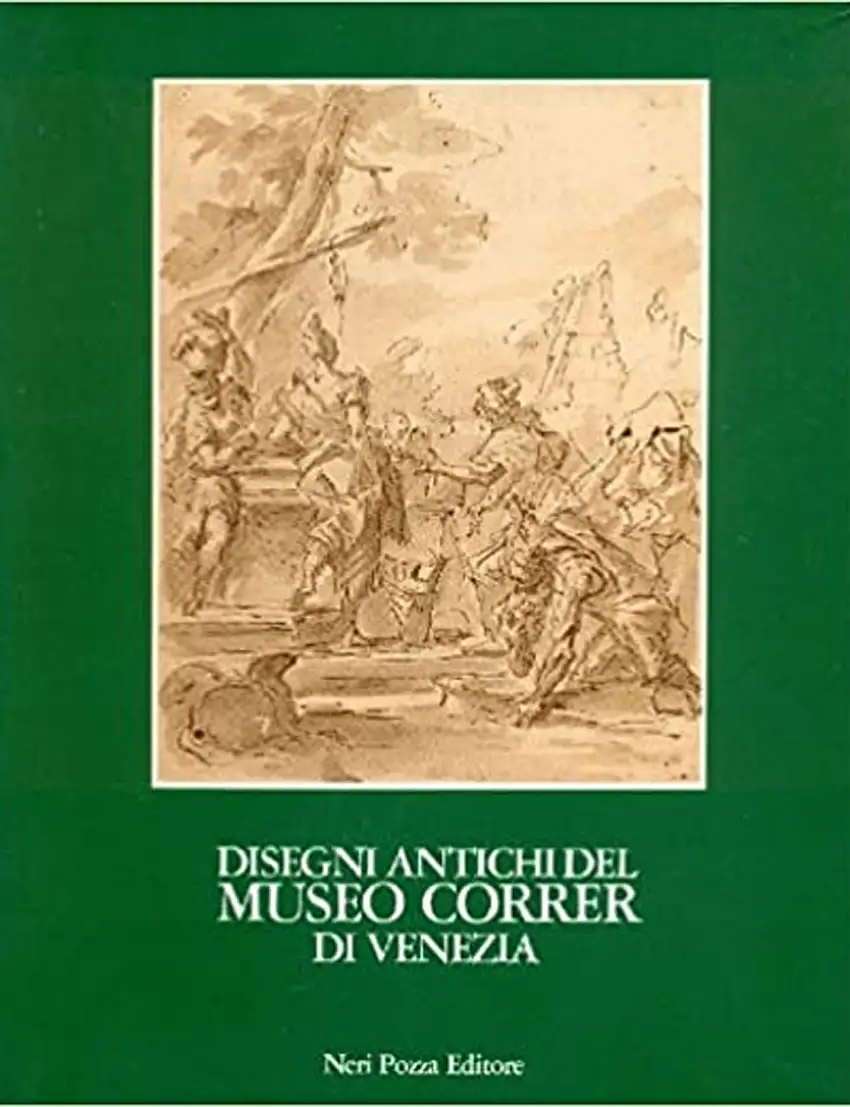 Disegni Antichi del Museo Correr di Venezia. Vol. 2: dall'Oglio-Fontebasso