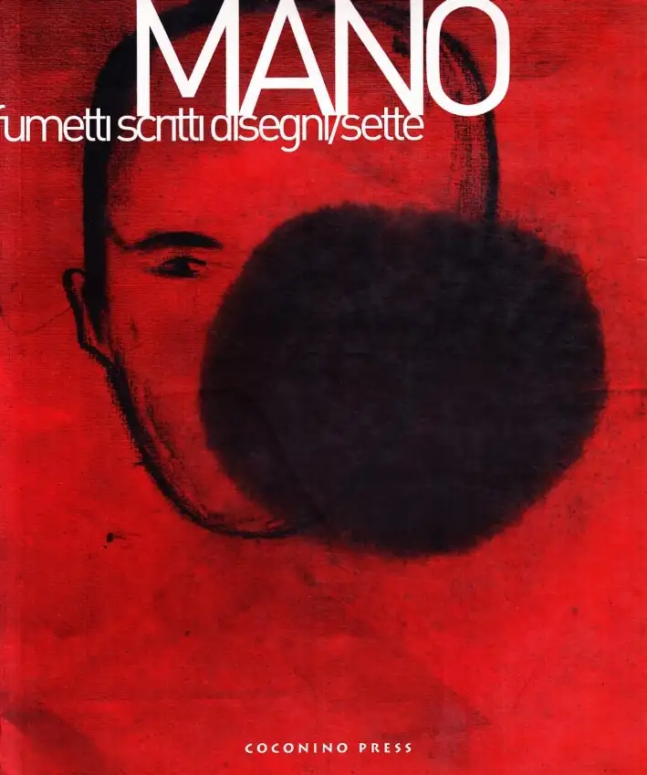 Mano. Fumetti, scritti, disegni. Vol. 7