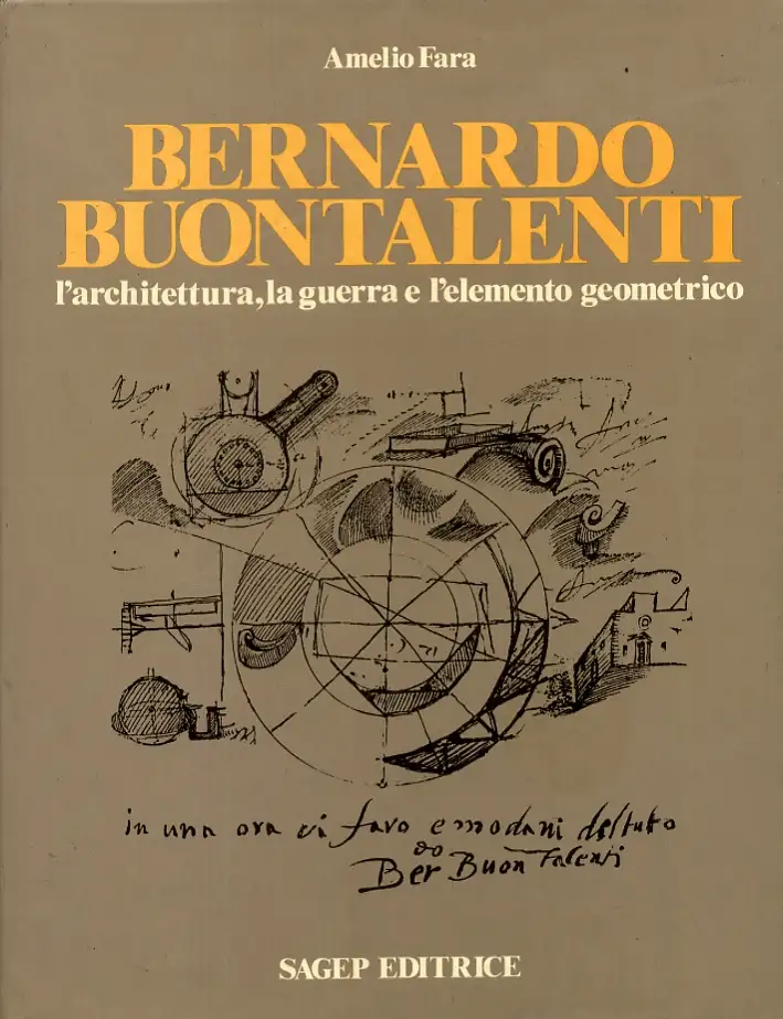 Bernardo Buontalenti. L'architettura, la guerra e l'elemento geometrico