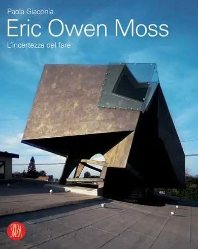 Eric Owen Moss. L'incertezza del fare