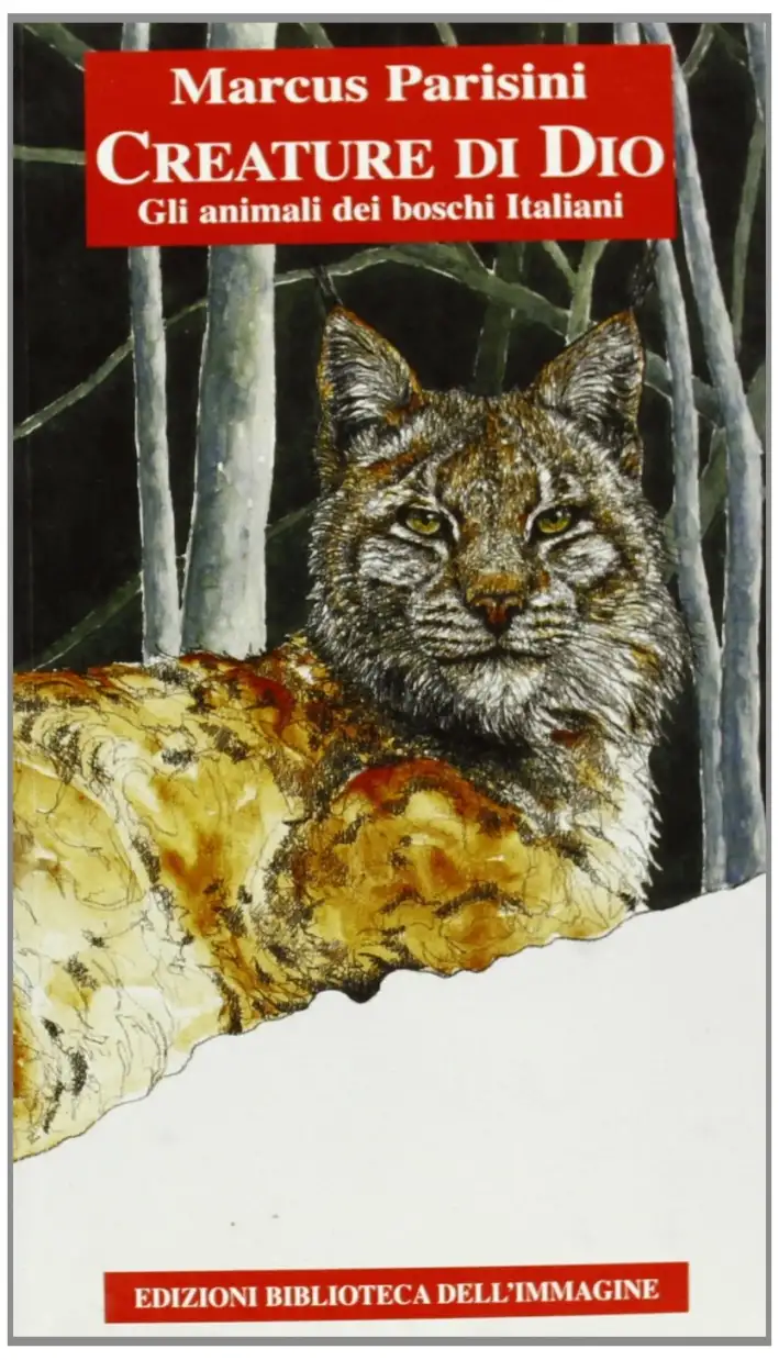 Creature di Dio. Gli animali del bosco veneto