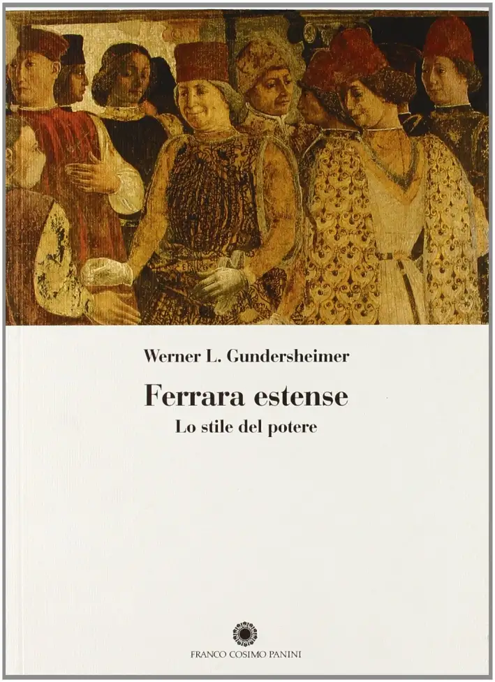 Ferrara estense: lo stile del potere