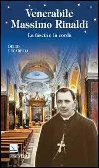 Venerabile Massimo Rinaldi. La fascia e la corda