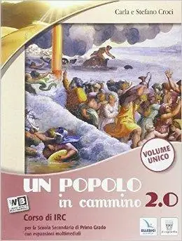 Un popolo in cammino 2.0. Vol. unico onlinne. Per la Scuola media. Con e-book. Con espansione online