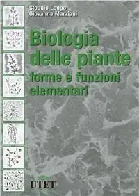Biologia delle piante. Forme e funzioni elementari