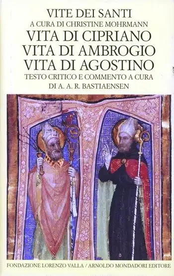 Vite dei santi dal III al VI secolo. Vol. 3: Vita di Cipriano. Vita di Ambrogio. Vita di Agostino.