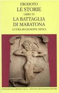 Le storie. Libro 6º: La battaglia di Maratona. Testo greco a fronte