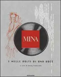 Mina. Mille volti di una voce. Ediz. illustrata