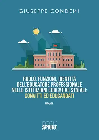 Ruolo, funzioni, identità dell’educatore professionale nelle istituzioni educative statali: convitti ed educandati