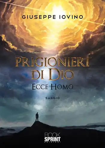Prigionieri di Dio. Ecce homo
