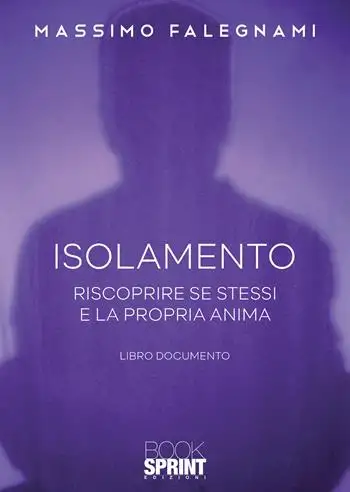 Isolamento. Riscoprire se stessi e la propria anima