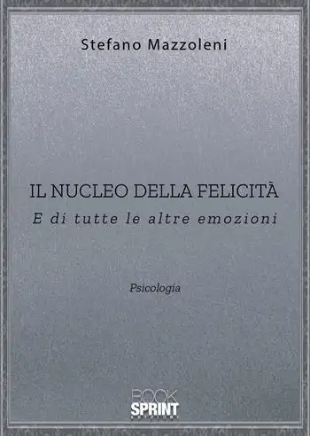 Il nucleo della felicità. E di tutte le altre emozioni