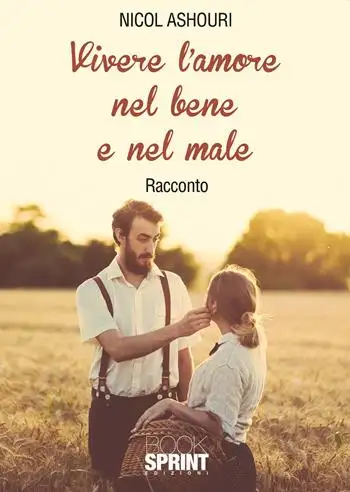 Vivere l’amore nel bene e nel male