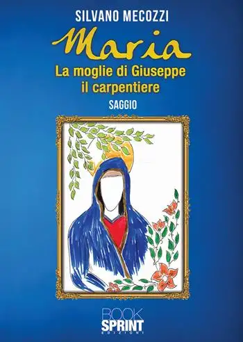 Maria. La moglie di Giuseppe il carpentiere