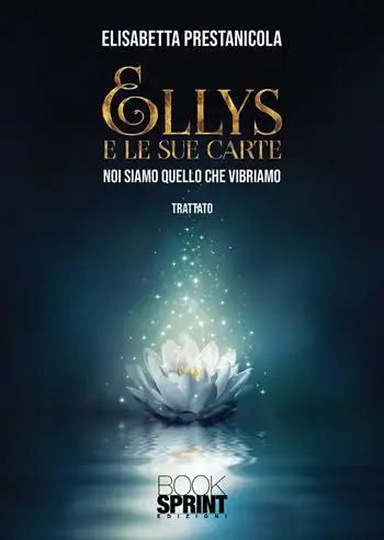 Ellys e le sue carte. Noi siamo quello che vibriamo. Con Carte